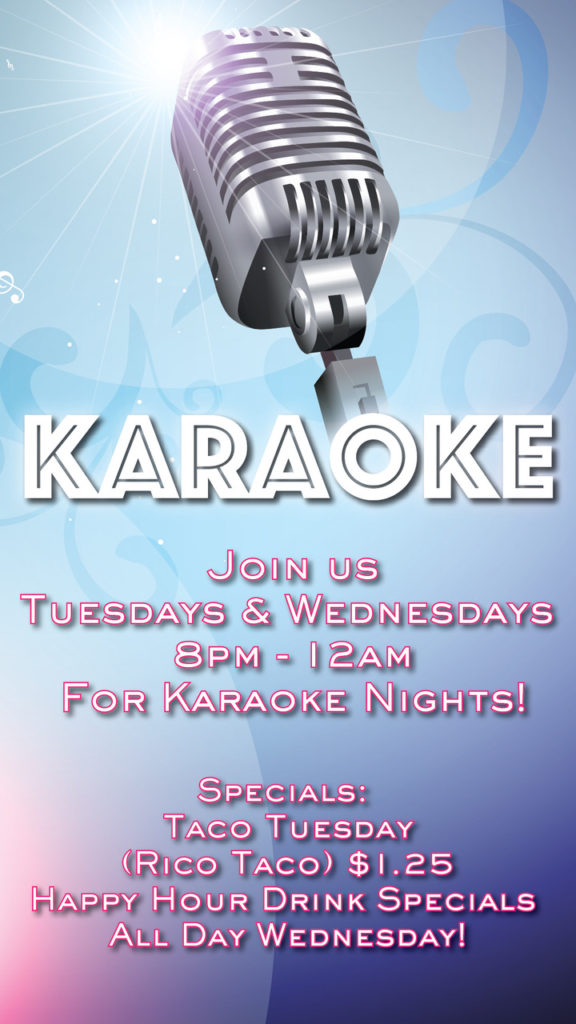 A flier for Karaoke night on Tuesday and Wednesday nights with food/ drink specials.