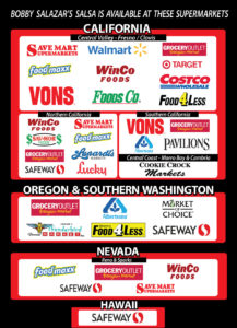 List of stores in California, Nevada, and Oregon and Southern Washington that sell Bobby Salazar's Salsa